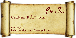 Csikai Károly névjegykártya